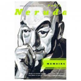 Memoirs by Pablo Neruda