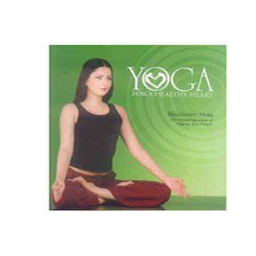 YOGA FOR A HEALTHY HEAR by Bijoylaxmi Hota