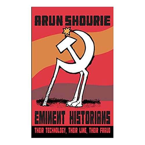 Eminent Historians by Arun Shourie